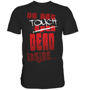 Zombies Inside Do Not Touch Premium Shirt